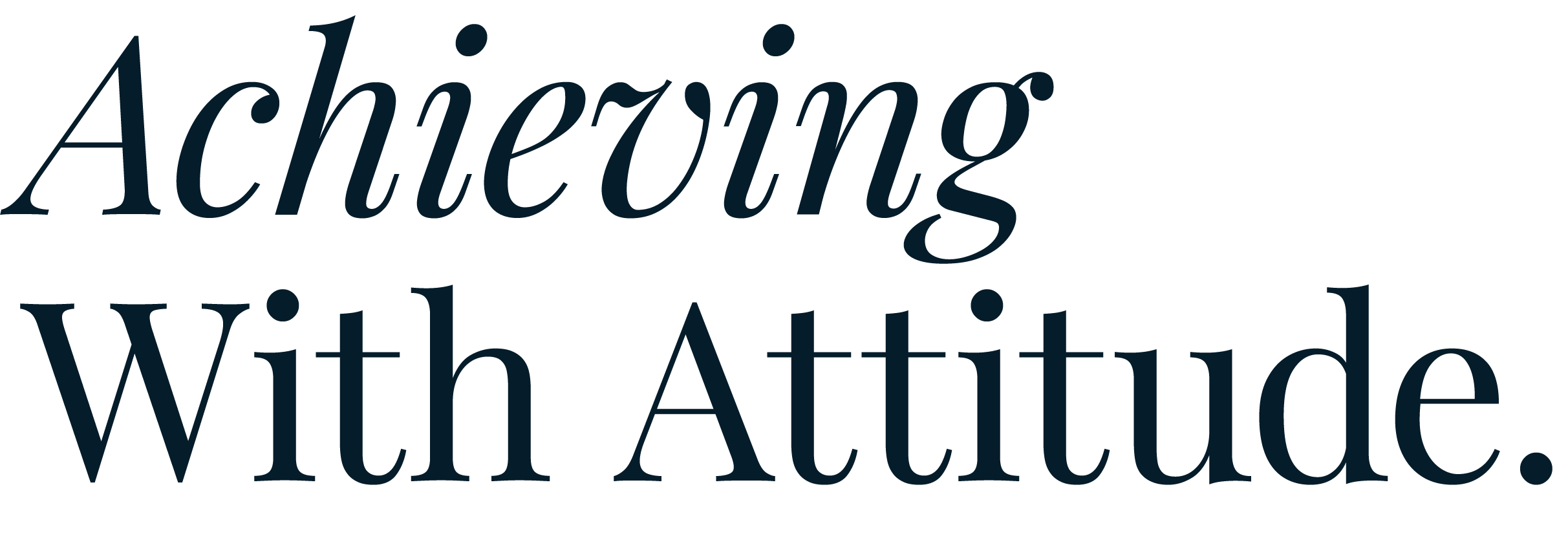 ACHIEVING WITH ATTITUDE